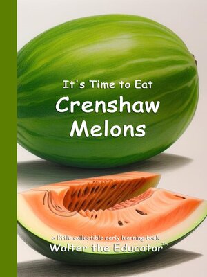 cover image of It's Time to Eat Crenshaw Melons